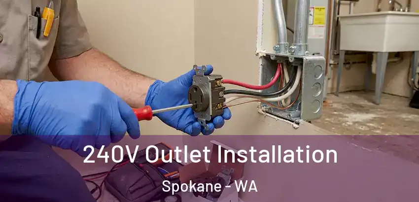240V Outlet Installation Spokane - WA