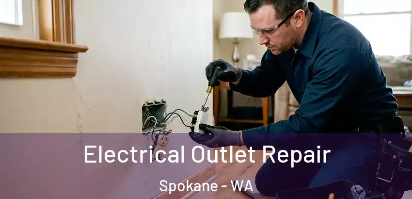 Electrical Outlet Repair Spokane - WA