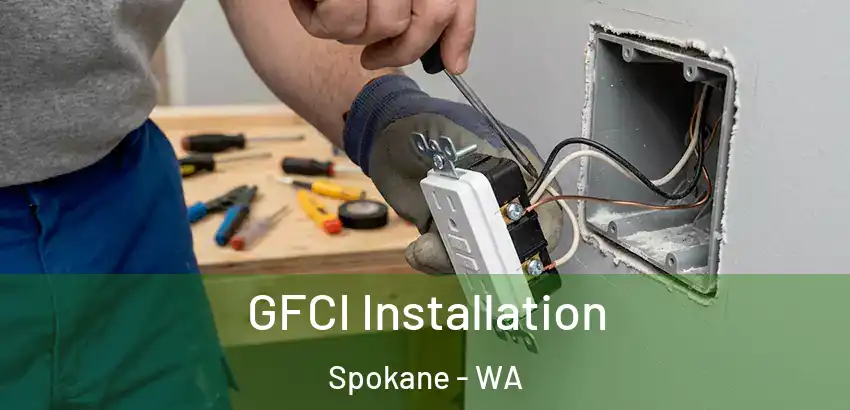 GFCI Installation Spokane - WA