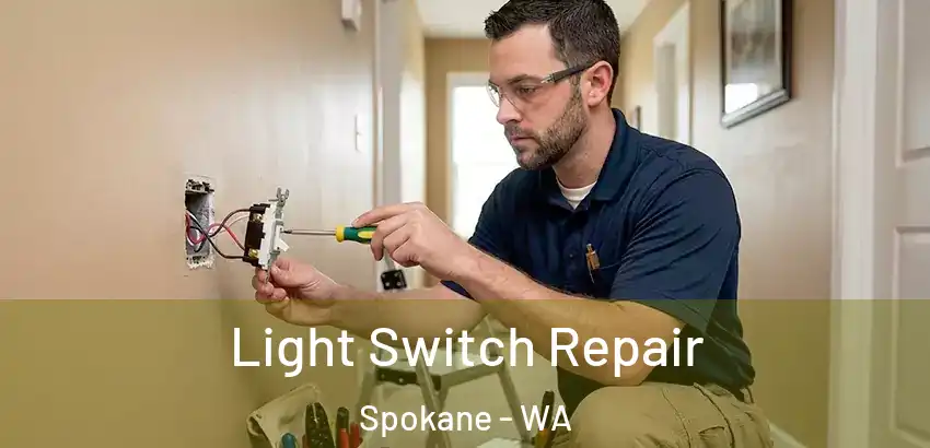  Light Switch Repair Spokane - WA