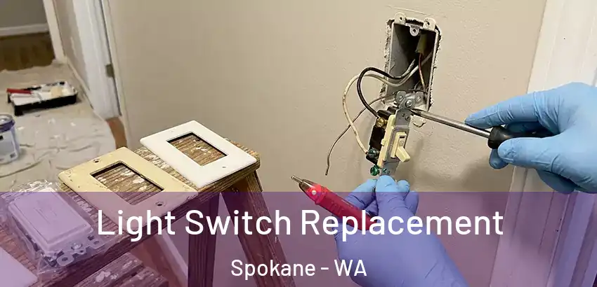 Light Switch Replacement Spokane - WA