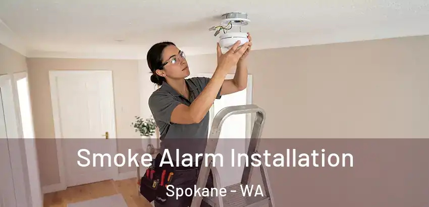 Smoke Alarm Installation Spokane - WA